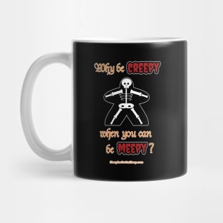 Why be Creepy? black Mug